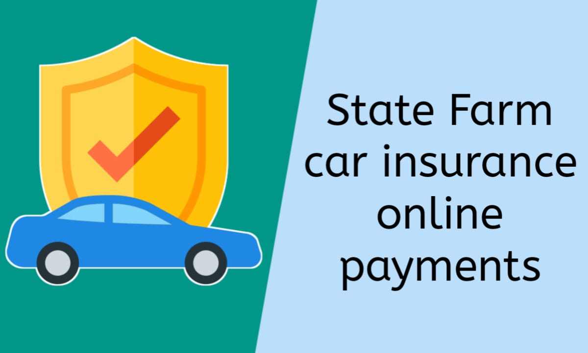 State Farm car insurance online payment